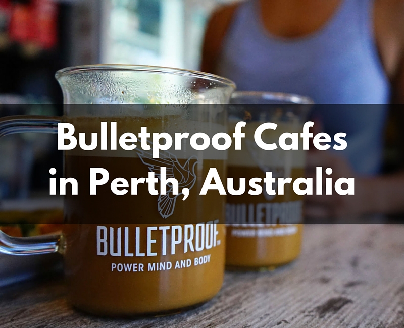 5 Bulletproof Cafes in Perth, Australia