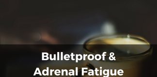 Bulletproof and Adrenal Fatigue