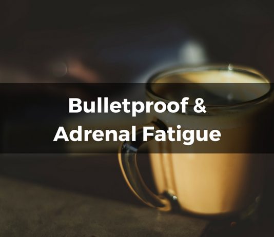 Bulletproof and Adrenal Fatigue