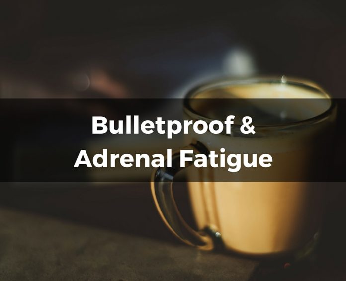 Bulletproof and Adrenal Fatigue