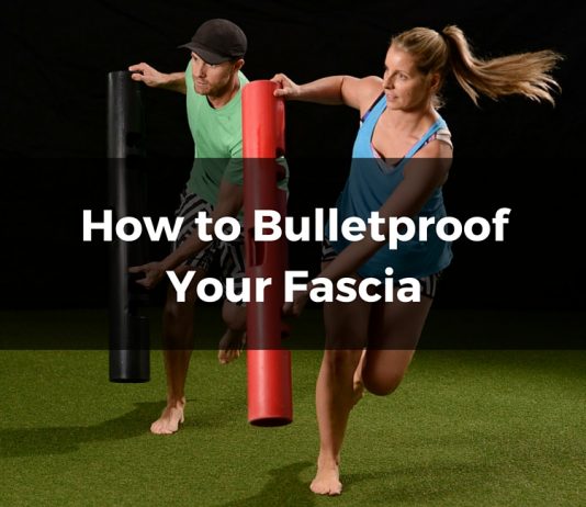 Bulletproof your fascia