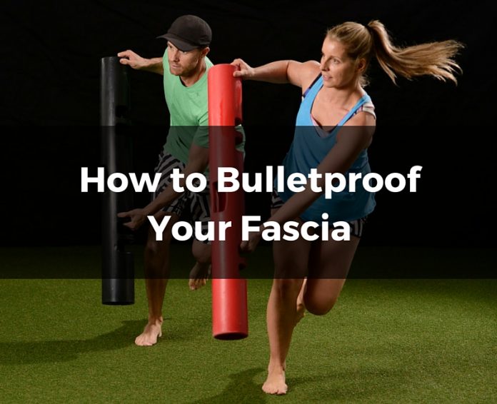 Bulletproof your fascia