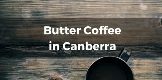 Butter Coffee in Canberra